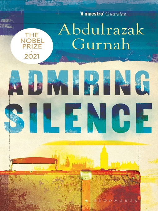 Title details for Admiring Silence by Abdulrazak Gurnah - Wait list